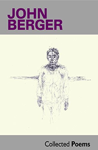 Book cover: "Collected Poems" by John Berger with a sketched figure.
