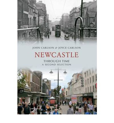 Book cover: “Newcastle Through Time” with historical and modern street scenes.
