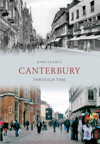 Book cover: "Canterbury Through Time" showing historical and modern street scenes.