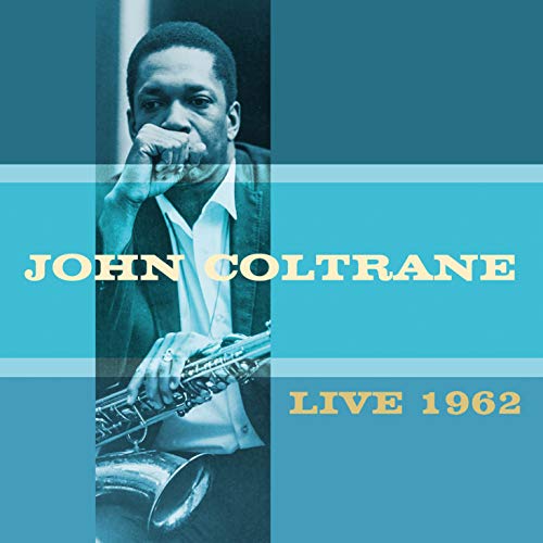 John Coltrane portrait with saxophone, album cover for “Live 1962”.