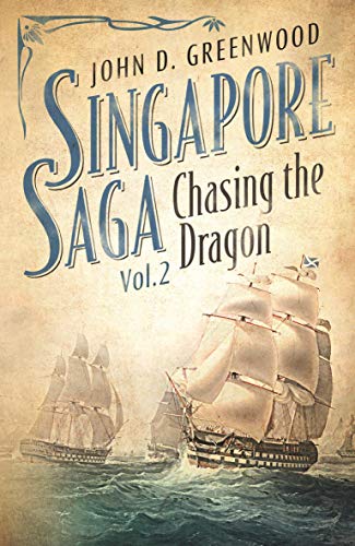 Book cover: “Singapore Saga: Chasing the Dragon Vol. 2” with sailing ships.
