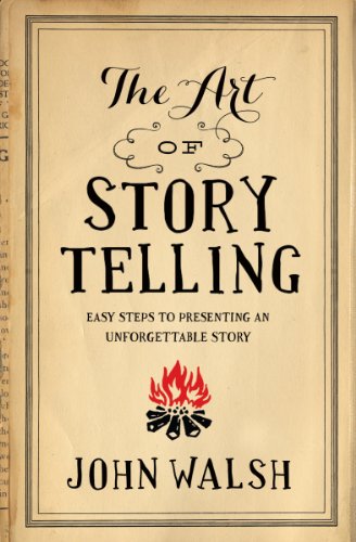 Book cover: "The Art of Storytelling" by John Walsh, with a campfire image.