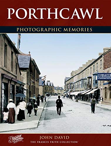 Book cover: "Porthcawl: Photographic Memories" featuring a vintage street scene.