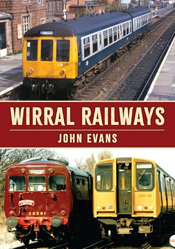 Book cover featuring vintage British railway trains and the title "Wirral Railways".