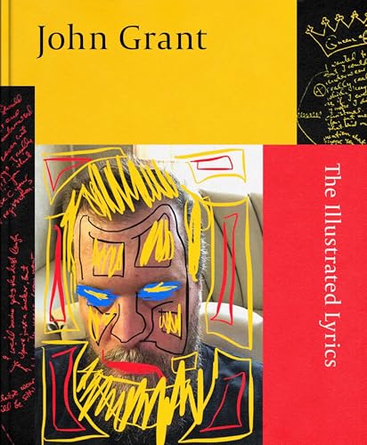 Book cover: "John Grant - The Illustrated Lyrics" with portrait and doodles.