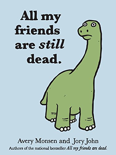 Book cover: "All My Friends Are Still Dead" with a cartoon dinosaur.