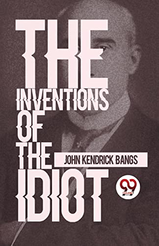 Book cover: "The Inventions Of The Idiot" with a portrait of a man.