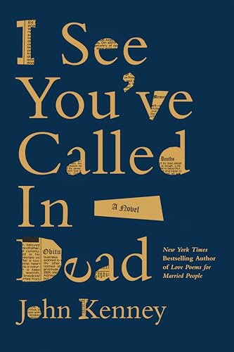Book cover: “I See You’ve Called in Dead” by John Kenney, dark blue background.