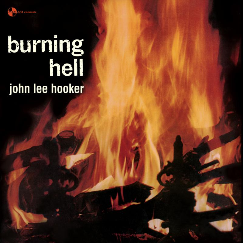 Album cover for John Lee Hooker's Burning Hell featuring bright orange flames over wood.