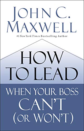 Book cover: "How to Lead When Your Boss Can't (or Won't)" by John C. Maxwell.
