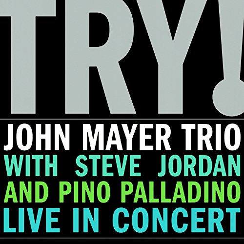 Album cover for John Mayer Trio’s “Try! Live In Concert” with text.