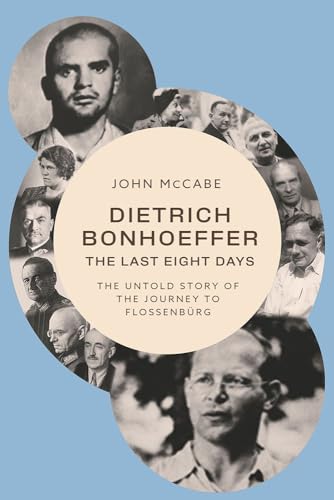 Book cover featuring portraits and the title “Dietrich Bonhoeffer - The Last Eight Days”.