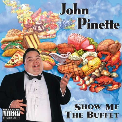 CD cover for John Pinette’s “Show Me The Buffet” featuring food imagery.