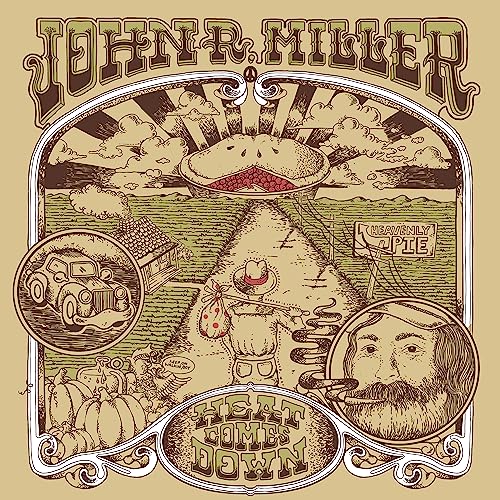 CD cover for John R. Miller’s “Heat Comes Down” with illustrated pie imagery.