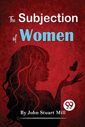 Book cover: “The Subjection of Women” with a silhouette of a woman.