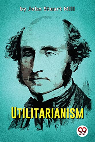 Book cover: "Utilitarianism" by John Stuart Mill, featuring a portrait.