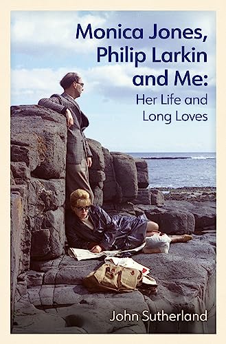 Book cover: two people amongst rocks by the sea, titled “Monica Jones, Philip Larkin and Me.”