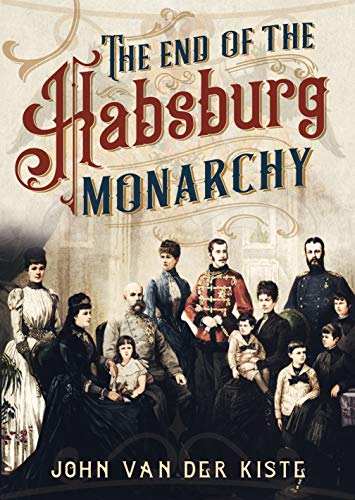 Book cover depicting historical figures, titled “The End of the Habsburg Monarchy.”