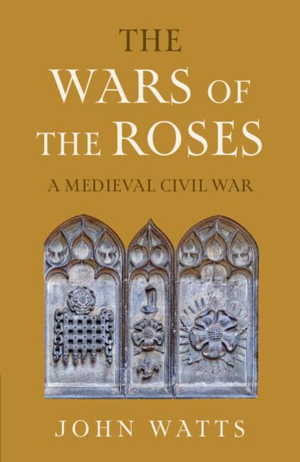 Book cover for “The Wars of the Roses” with gothic arches and roses.