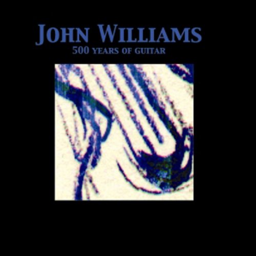 "CD cover with 'John Williams 500 Years of Guitar' text and abstract guitar image."