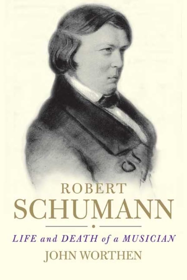 Book cover: portrait of Robert Schumann, composer, with title and author.