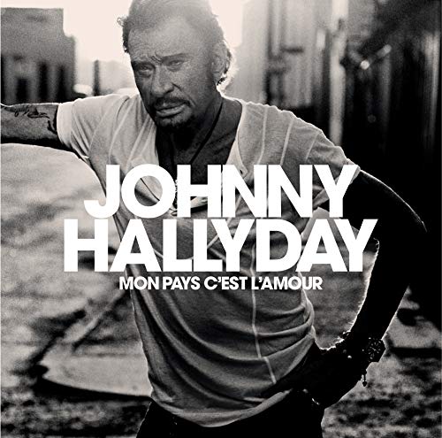 Black and white album cover featuring Johnny Hallyday, text "Mon pays c'est l'amour".