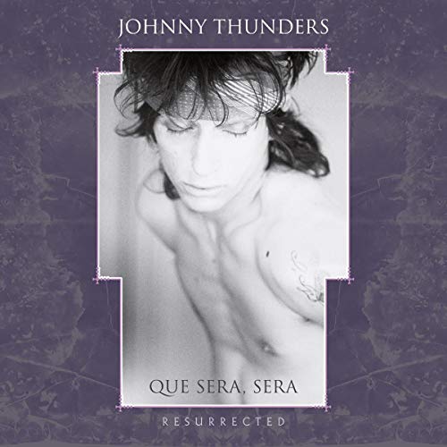 CD cover for Johnny Thunders’ “Que Sera, Sera – Resurrected” album.