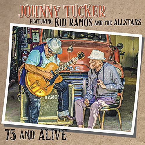 Johnny Tucker & Kid Ramos & The All Stars - 75 And Alive [CD]