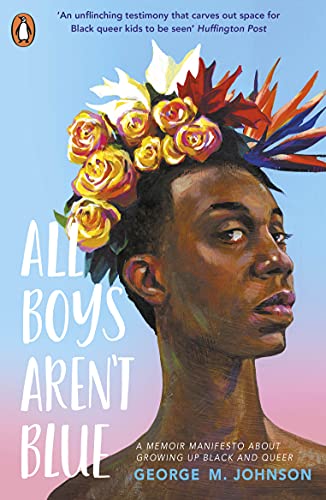 Book cover: "All Boys Aren't Blue" with a portrait of a Black man wearing flowers.