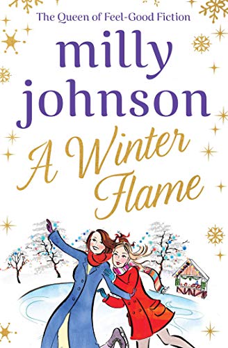 Book cover: "A Winter Flame" by Milly Johnson, with two women ice skating.
