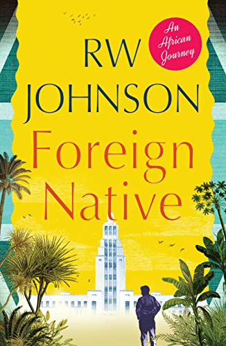 Book cover: "Foreign Native" by RW Johnson, featuring a cityscape.