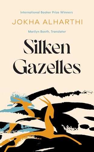 Book cover for Silken Gazelles by Jokha Alharthi featuring abstract gold gazelles on cream.
