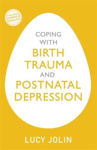 Book cover: "Coping with Birth Trauma and Postnatal Depression" by Lucy Jolin.