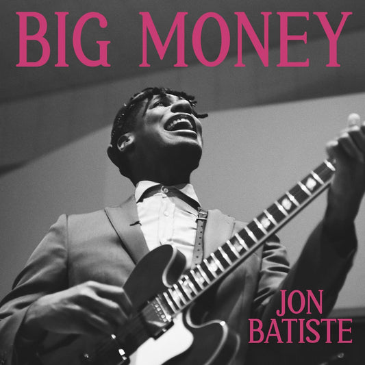 Jon Batiste playing guitar, album cover for “BIG MONEY” in pink text.