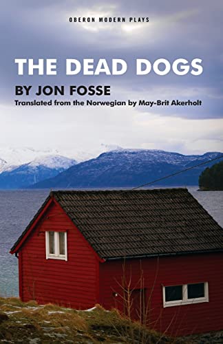 Play cover: red cabin, mountains, and text “The Dead Dogs” by Jon Fosse.