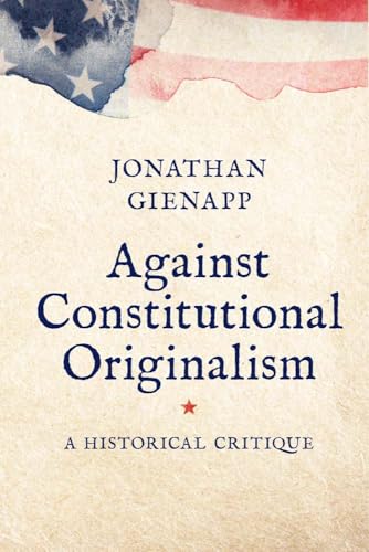 Book cover: "Against Constitutional Originalism" with faded American flag background.