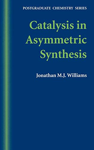 Book cover: “Catalysis in Asymmetric Synthesis” by Jonathan M.J. Williams.