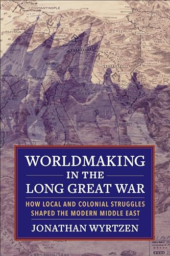 Book cover with historical map background and title: "Worldmaking in the Long Great War.