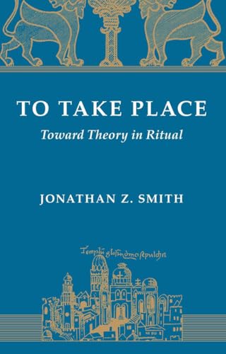 Book cover: “To Take Place” by Jonathan Z. Smith, with lions and architecture.