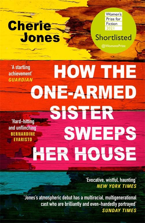 Book cover: “How The One-Armed Sister Sweeps Her House” by Cherie Jones.