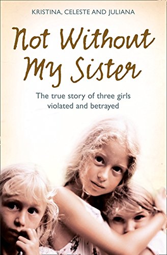"Book cover with three young girls and title 'Not Without My Sister' in brown text."