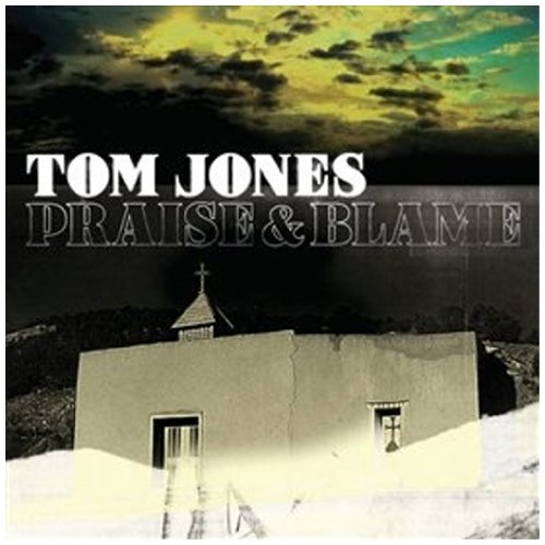 Tom Jones "Praise & Blame" CD cover with a white church building.