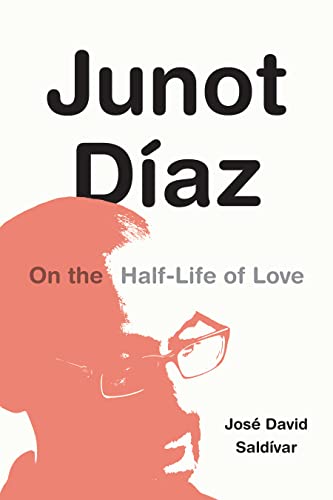 Book cover: "Junot Díaz: On the Half-Life of Love" with a red portrait.