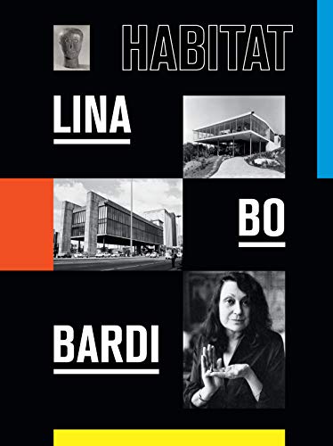 Book cover for “Lina Bo Bardi: Habitat” with portraits and architecture.