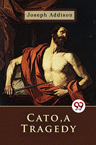 Book cover of “Cato, a Tragedy” featuring a man with a sword.