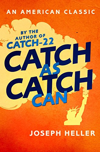 Book cover for "Catch As Catch Can" by Joseph Heller, with Statue of Liberty.