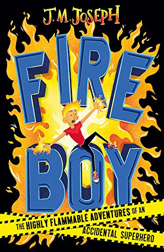 Book cover: boy with flames, large text "Fire Boy," black background.