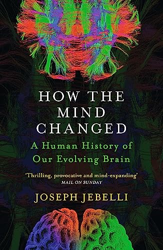 Book cover: colorful brain imagery with title "How The Mind Changed" and author Joseph Jebelli.