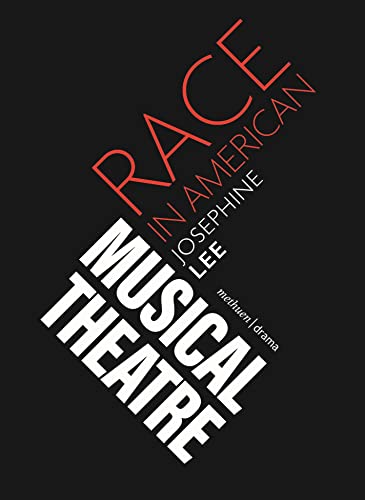 Book cover: "Race in American Musical Theatre" by Josephine Lee.