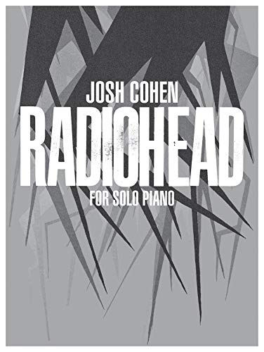 Sheet music cover: "Radiohead for Solo Piano" by Josh Cohen, grayscale.